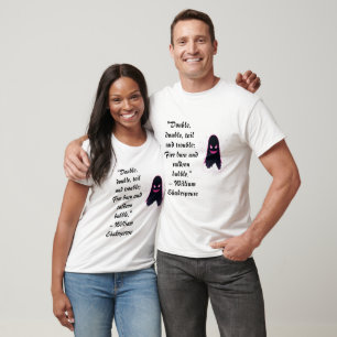 T-shirt "Double, double, toil and trouble...