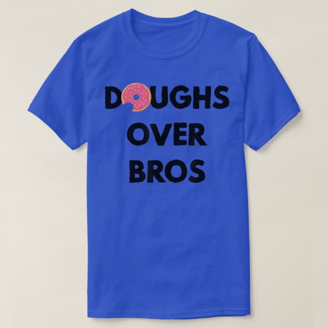 T-shirt Doughs Over Bros  Meilleurs amis, petites amies et (Design devant)