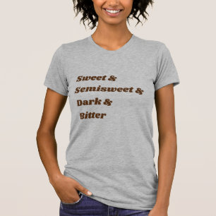 T-shirt doux & semisweet & sombre & amer