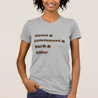 T-shirt doux & semisweet & sombre & amer