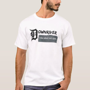 T-shirt Downriver - Vous N'Avez Aucune Idée