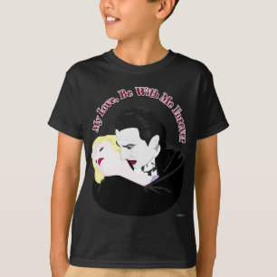 T-shirt Dracula, Mon Amour, Sois Avec Moi Pour Toujours