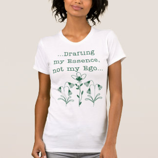 T-shirt Drafting My Essence Not My Ego Spiritual Botanical