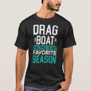T-shirt Drag Boat Racing Est Ma Course De Bateau De Saison
