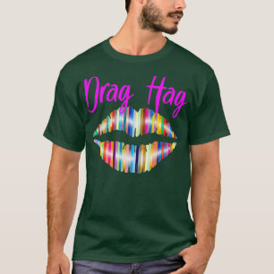 T-shirt Drag Hag