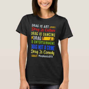 T-shirt Drag Is Drag Is Culture Drag Is Not A Crime LGBT P