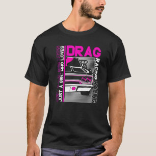 T-shirt Drag Racer Car Juste Une Fille Qui Aime Drag Racer