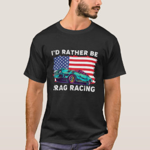 T-shirt Drag Racer Patriotic American Flag Drag Racing