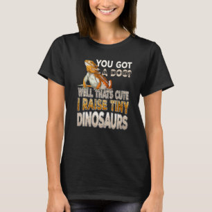 T-shirt Dragon Barbu  Vous avez un Chien Je Élève des Dino