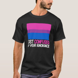 T-shirt Drapeau Bisexuel Bi Pride Confus Par Votre Ignoran