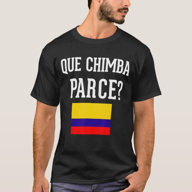 T-shirt Drapeau de Colombie Camiseta Que Chimba Parce Slan (Devant)