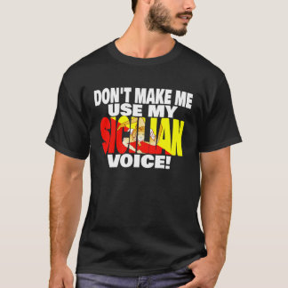 T-shirt Drapeau de Sicile Ne me forcez pas à utiliser mon