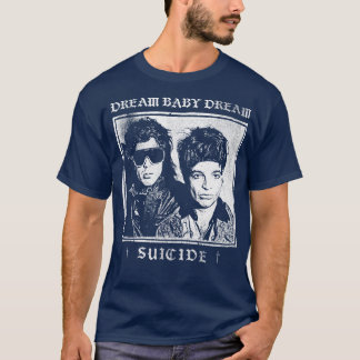 T-shirt Dream Baby Dream Suicide