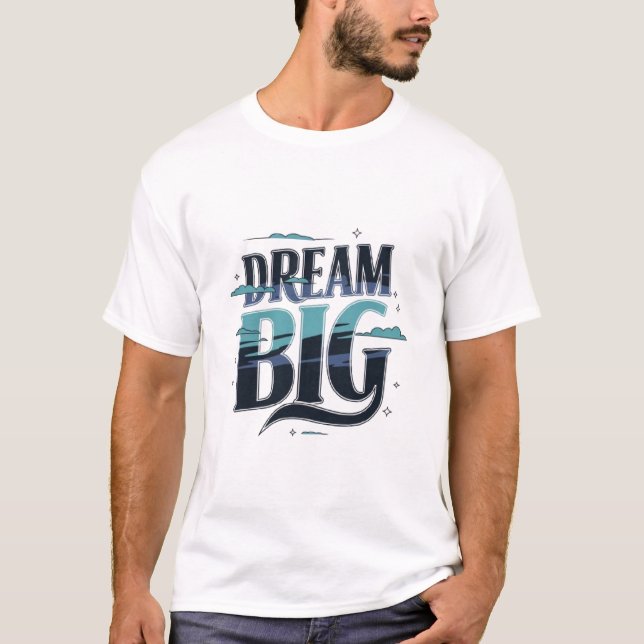 T-shirt Dream Big (Devant)