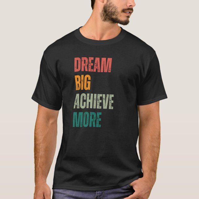 T-shirt Dream Big Achieve More Urban and Rustic Entreprene (Devant)