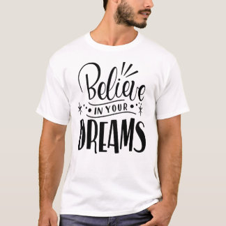 T-shirt Dream Big, Believe Bigger - Starry Sky Motivation