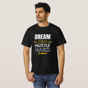 T-shirt Dream Big Hustle Hard - Citation Motivationnelle