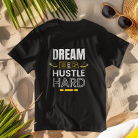 Dream Big Hustle Hard - Vêtements Inspirationnels