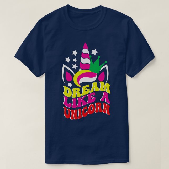 T-shirt Dream like a Unicorn (Design devant)