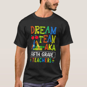 T-shirt Dream Team Aka Enseignant de 5e année - Drôle Reto