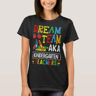 T-shirt Dream Team aka Kindergarten Teacher Drôle Retour v