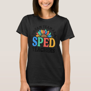 T-shirt Dream Team AKA SPED Teachers Special Education Flo