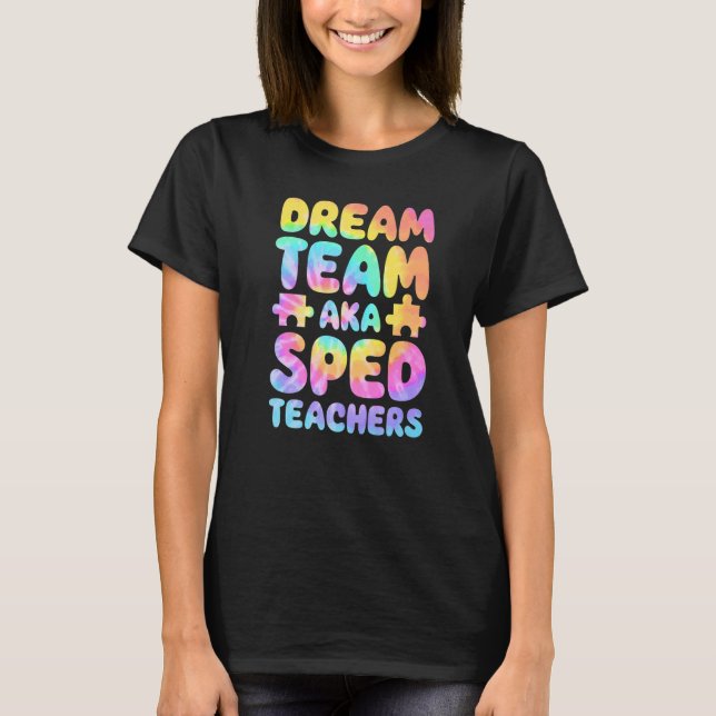 T-shirt Dream Team AKA SPED Teachers Special Education Squ (Devant)
