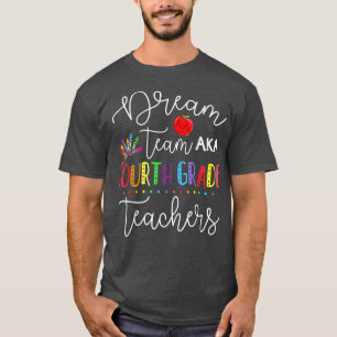 T-shirt Dream Team Quote de quatrième année Drôle Enseigna