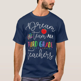 T-shirt Dream team Third Grade Quote Funny Teachers Back t
