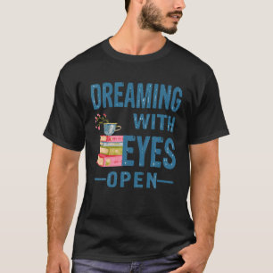T-shirt Dream With Eyes Open Book Lover Retro Lecture Q