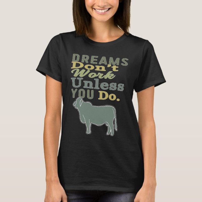 T-shirt Dreams Don't Work Unless You Do Livestock Show Bra (Devant)