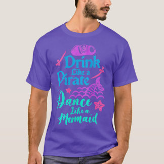 T-shirt Drink Like A Pirate Dance Like A