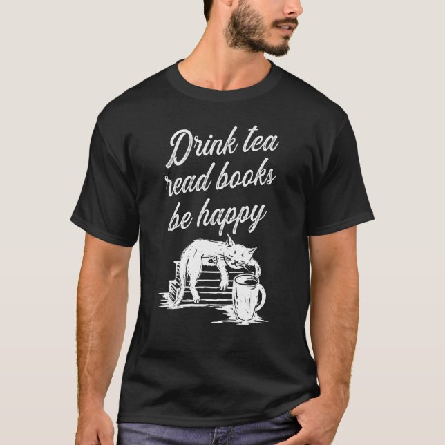 T-shirt Drink Tea Read Books Be Happy 2 (Devant)