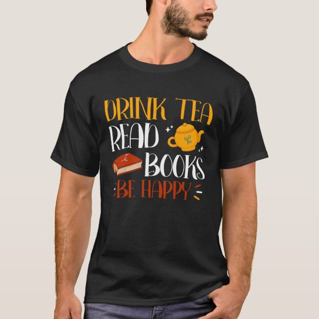 T-shirt Drink Tea Read Books Be Happy  26 (Devant)