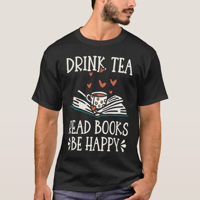 T-shirt Drink Tea Read Books Be Happy  28 (Devant)