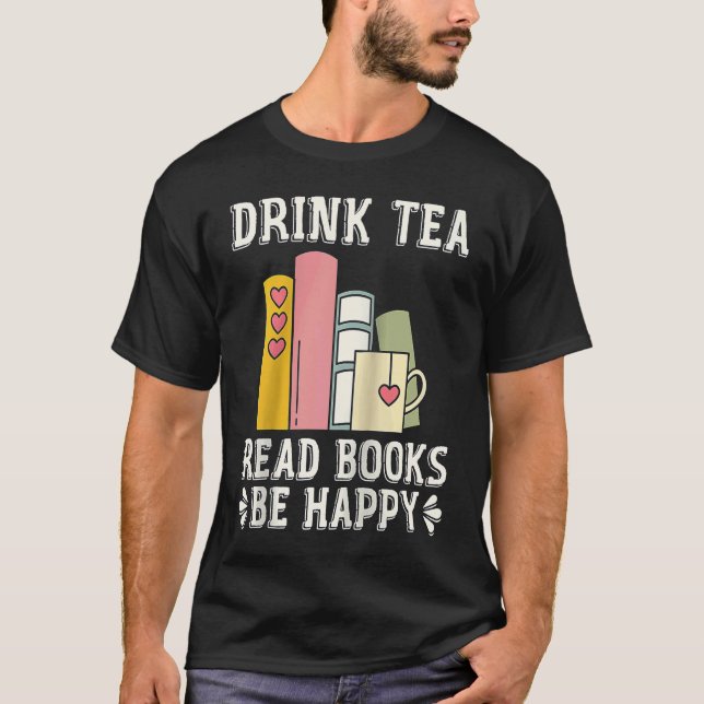 T-shirt Drink Tea Read Books Be Happy Raglan Baseball 1 (Devant)