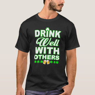 T-shirt Drink Well WIth Others Beer and Wine St Patricks D
