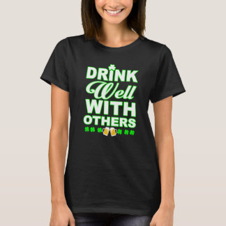 T-shirt Drink Well WIth Others Beer and Wine St Patricks D