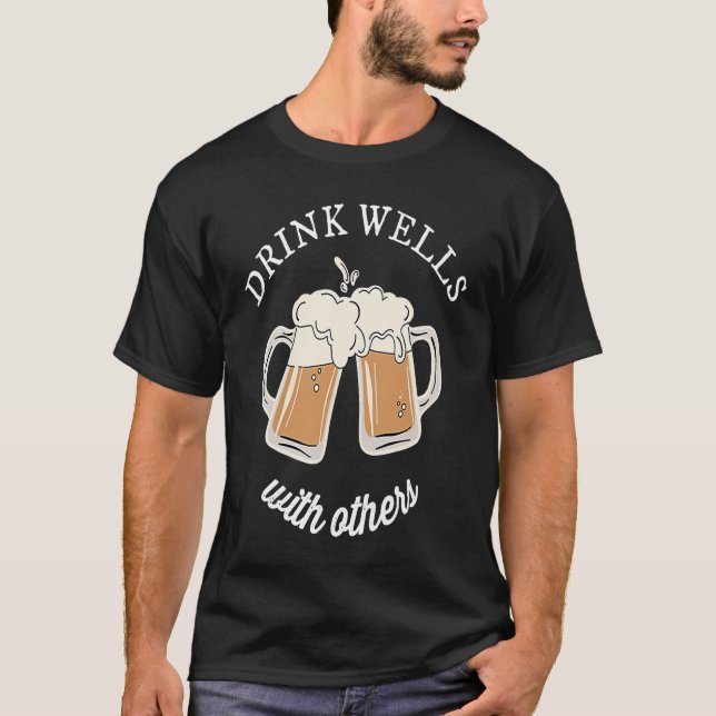 T-shirt Drink Wells With Others  Drinks Well Drinking  Pun (Devant)