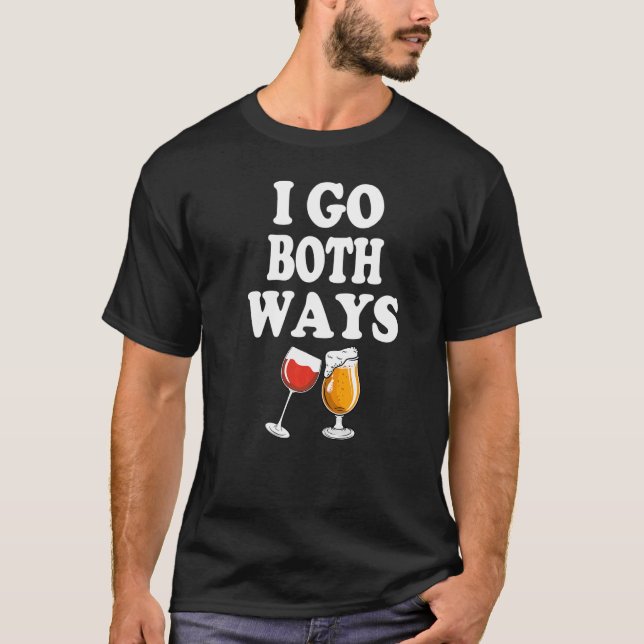 T-shirt Drinkers 365 I Go Both Ways Wine Beer Drinking   (Devant)