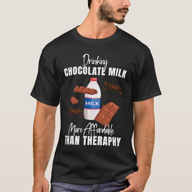 T-shirt Drinking Chocolate Milk Is Therapy  Food  Graphic (Devant)