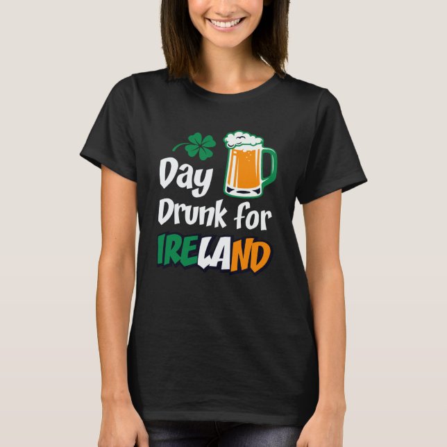 T-shirt Drinking Day Drunk For Ireland St Patricks Paddys  (Devant)