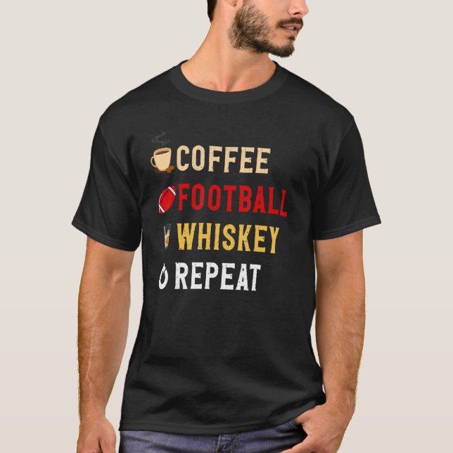 T-shirt Drinks Lover Funny Coffee, Football, Whiskey Repea (Devant)