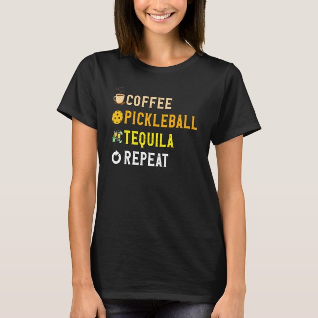 T-shirt Drinks Lover Funny Coffee, Pickleball, Tequila Rep (Devant)