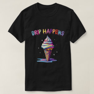 T-shirt Drip Happens - Glace Colorée Fondante Esthétique