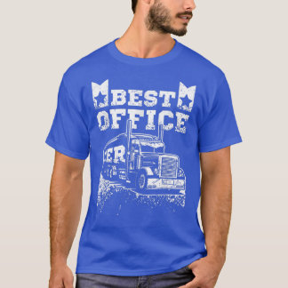 T-shirt Driving trucks best office ever