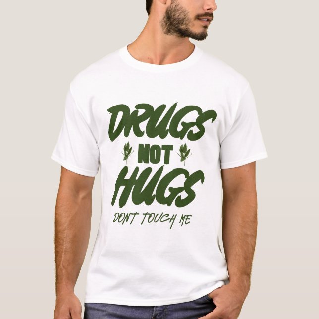 T-shirt drogues pas embrasser ne me touche pas (Devant)
