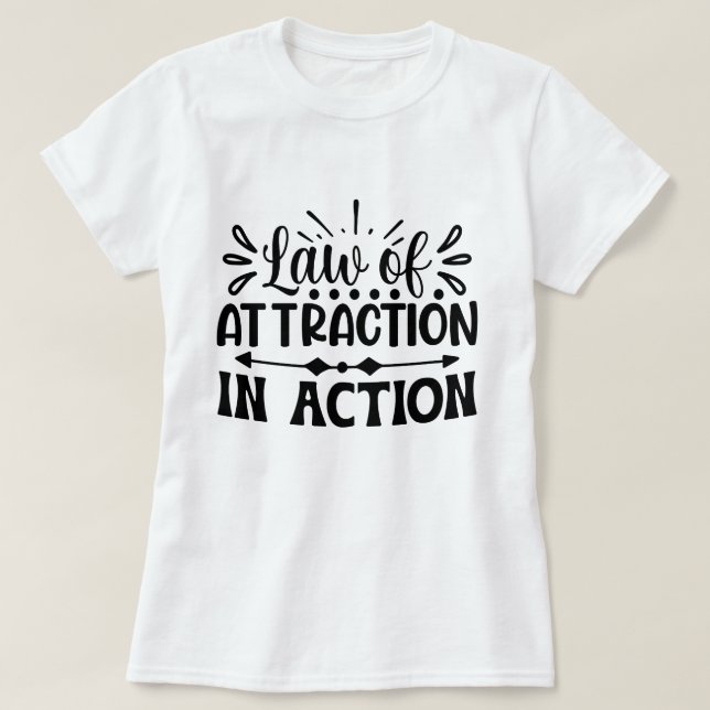T-shirt Droit de l'attraction en action Motivationnel Pers (Design devant)
