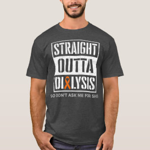 T-shirt Droit devant la dialyse Hilarious plaisanteries Pa