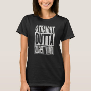 T-shirt DROIT OUTTA DOUGHERTY COUNTY Cool Accueil Citation